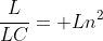 \frac{L}{LC}= Ln^2