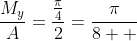 \frac{M_y}{A}=\frac{\frac{\pi}{4}}{2}=\frac{\pi}{8  }