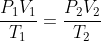\frac{P_1V_1}{T_1}=\frac{P_2V_2}{T_2}