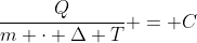 \frac{Q}{m \cdot \Delta T} = C