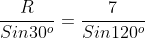 \frac{R}{Sin30^o}=\frac{7}{Sin120^o}