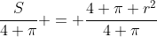 \frac{S}{4 \pi} = \frac{4 \pi r^2}{4 \pi}