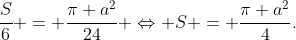 \frac{S}{6} = \frac{{\pi {a^2}}}{{24}} \Leftrightarrow S = \frac{{\pi {a^2}}}{4}.