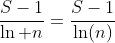 \frac{S-1}{\ln n}=\frac{S-1}{\ln(n)}