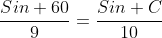 \frac{Sin 60}{9}=\frac{Sin C}{10}