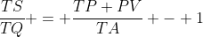 \frac{TS}{TQ} = \frac{TP+PV}{TA} - 1