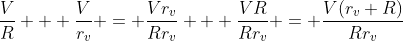 \frac{V}{R} + \frac{V}{r_v} = \frac{Vr_v}{Rr_v} + \frac{VR}{Rr_v} = \frac{V(r_v+R)}{Rr_v}