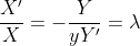 \frac{X'}{X}=-\frac{Y}{yY'}=\lambda