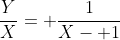 \frac{Y}{X}= \frac{1}{X- 1}