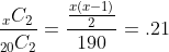 \frac{_xC_2}{_{20}C_2}=\frac{\frac{x(x-1)}{2}}{190}=.21