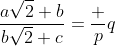 \frac{a\sqrt2+b}{b\sqrt2+c}=\frac pq