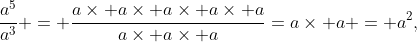 \frac{a^{5}}{a^{3}} = \frac{a\times a\times a\times a\times a}{a\times a\times a}=a\times a = a^{2},