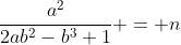 \frac{a^2}{2ab^2-b^3+1} = n