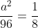 \frac{a^2}{96}=\frac{1}{8}
