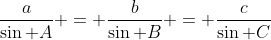\frac{a}{\sin A} = \frac{b}{\sin B} = \frac{c}{\sin C}