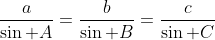 \frac{a}{\sin A}=\frac{b}{\sin B}=\frac{c}{\sin C}