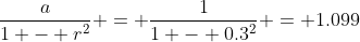 \frac{a}{1 - r^{2}} = \frac{1}{1 - 0.3^{2}} = 1.099