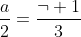 \frac{a}{2}=\frac{\neg 1}{3}