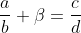 \frac{a}{b}+\beta=\frac{c}{d}