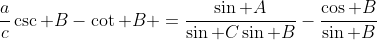 \frac{a}{c}\csc B-\cot B =\frac{\sin A}{\sin C\sin B}-\frac{\cos B}{\sin B}