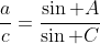 \frac{a}{c}=\frac{\sin A}{\sin C}