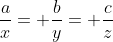 \frac{a}{x}= \frac{b}{y}= \frac{c}{z}