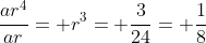 \frac{ar^4}{ar}= r^3= \frac{3}{24}= \frac{1}{8}