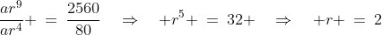 \frac{ar^9}{ar^4} \:=\:\frac{2560}{80}\quad\Rightarrow\quad r^5 \:=\:32 \quad\Rightarrow\quad r \:=\:2
