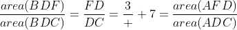 \frac{area(BDF)}{area(BDC)}=\frac{FD}{DC}=\frac{3}  {7}=\frac{area(AFD)}{area(ADC)}