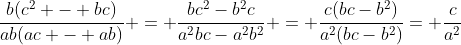 \frac{b(c^2 - bc)}{ab(ac - ab)} = \frac{bc^2-b^2c}{a^2bc-a^2b^2} = \frac{c(bc-b^2)}{a^2(bc-b^2)}= \frac{c}{a^2}