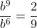 \frac{b^9}{b^6}=\frac{2}{9}