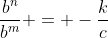 \frac{b^n}{b^m} = -\frac{k}{c}