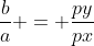 \frac{b}{a} = \frac{py}{px}