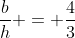 \frac{b}{h} = \frac{4}{3}