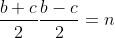 \frac{b+c}{2}\frac{b-c}{2}=n