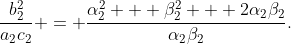 \frac{b_2^2}{a_2c_2} = \frac{\alpha_2^2 + \beta_2^2 + 2\alpha_2\beta_2}{\alpha_2\beta_2}.