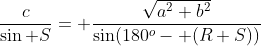 \frac{c}{\sin S}= \frac{\sqrt{a^2+b^2}}{\sin(180^o- (R+S))}