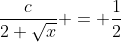 \frac{c}{2 \sqrt{x}} = \frac{1}{2}