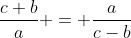 \frac{c+b}{a} = \frac{a}{c-b}