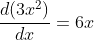 \frac{d(3x^2)}{dx}=6x