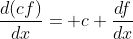 \frac{d(cf)}{dx}= c \frac{df}{dx}