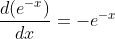 \frac{d(e^{-x})}{dx}=-e^{-x}