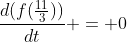 \frac{d(f(\frac{11}{3}))}{dt} = 0