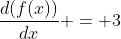 \frac{d(f(x))}{dx} = 3