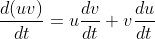 \frac{d(uv)}{dt}=u\frac{dv}{dt}+v\frac{du}{dt}