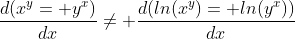 \frac{d(x^{y}= y^{x})}{dx}\ne \frac{d(ln(x^{y})= ln(y^{x}))}{dx}