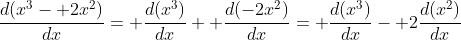 \frac{d(x^3- 2x^2)}{dx}= \frac{d(x^3)}{dx}+ \frac{d(-2x^2)}{dx}= \frac{d(x^3)}{dx}- 2\frac{d(x^2)}{dx}