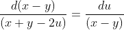 \frac{d(x-y)}{(x+y-2u)}=\frac{du}{(x-y)}