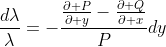 \frac{d\lambda}{\lambda}=-\frac{\frac{\partial P}{\partial y}-\frac{\partial Q}{\partial x}}{P}dy