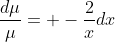 \frac{d\mu}{\mu}= -\frac{2}{x}dx